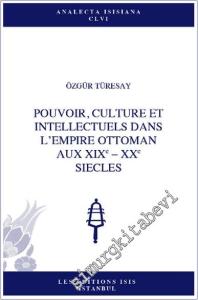 Pouvoir, Culture et Intellectuels dans L'Empire Ottoman aux 19e – 20e Siècles -        2024