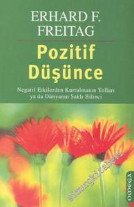 Pozitif Düşünme: Negatif Etkilerden Kurtulmanın Yolları ya da Dünyanın Saklı Bilinci -        2003