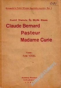 Pozitif İlimlerin Üç Büyük Siması: Claude Bernard, Pasteur, Madame Curie -        1947