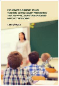 Pre-Service Elementary School Teachers' School Subject Preferences : the Case of Willingness and Perceived Difficulty in Teaching -        2025