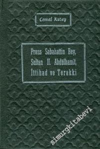 Prens Sabahattin Bey, Sultan 2. Abdülhamit, İttihad ve Terakki -        1964