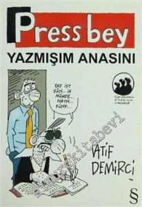 Press Bey Yazmışım Anasını -