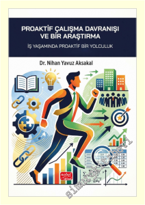 Proaktif Çalışma Davranışı ve Bir Araştırma - İş Yaşamında Proaktif Bir Yolculuk -