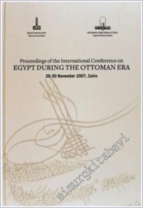 Proceedings of the International Conference on Egypt During the Ottoman Era CİLTLİ -        2010