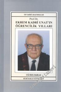 Prof. Dr. Ekrem Kadri Unat'ın Öğrencilik Yılları -