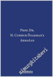 Prof. Dr. H. Cumhur Özakman'a Armağan -        2025