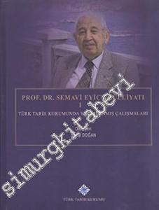 Prof. Dr. Semavi Eyice Külliyatı I: Türk Tarih Kurumunda Yayımlanmış Çalışmaları CİLTLİ -