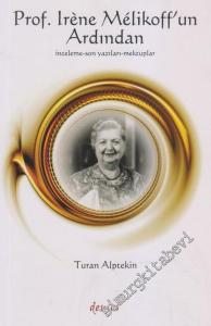Prof. Irene Melikoff'un Ardından: İnceleme, Son Yazılar, Mektuplar -        2009
