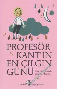 Profesör Kant'ın En Çılgın Günü - Küçük Filozoflar 1 -