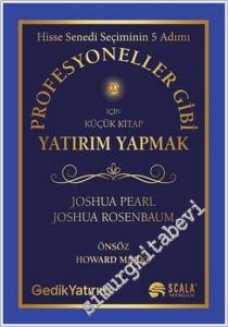 Profesyoneller Gibi Yatırım Yapmak İçin Küçük Kitap : Hisse Senedi Seçiminin 5 Adımı -        2025