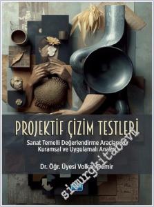 Projektif Çizim Testleri - Sanat Temelli Değerlendirme Araçlarının Kuramsal ve Uygulamalı Analizi -        2025