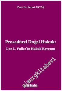 Prosedürel Doğal Hukuk : Lon L. Fuller'in Hukuk Kavramı -        2024