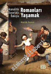 Psikanalitik Duyarlıklı Bakışla Romanları Yaşamak -