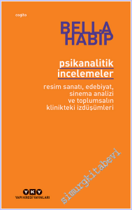 Psikanalitik İncelemeler : Resim Sanatı Edebiyat Sinema Analizi ve Toplumsalın Klinikteki İzdüşümleri -