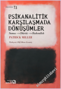 Psikanalitik Karşılaşmada Dönüşümler: Soma Dürtü Ruhsallık -