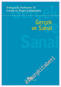 Psikanaliz Defterleri 16: Çocuk ve Ergen Çalışmaları - Gerçek ve Sanal -