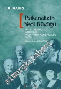 Psikanaliz'in Yedi Büyüğü: Freud / Ferenczi / Groddeck / Klein / Winnicott / Dolto / Lacan -