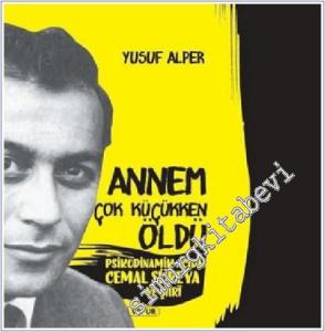 Psikodinamik Açıdan Cemal Süreya Ve Şiiri: Annem Çok Küçükken Öldü -        2018