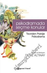 Psikodramada Seçme Konular: Teoriden Pratiğe Psikodrama     -        2015