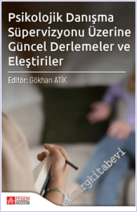 Psikolojik Danışma Süpervizyonu Üzerine Güncel Derlemeler ve Eleştiriler  -        2024