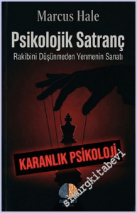 Psikolojik Satranç : Rakibini Düşünmeden Yenmenin Sanatı - Karanlık Psikoloji -