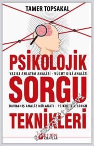 Psikolojik Sorgu Teknikleri : Yazılı Anlatın Analizi - Vüzut Dili Analizi - Davranış Analiz Mülakatı - Psikolojik Sorgu -        2024