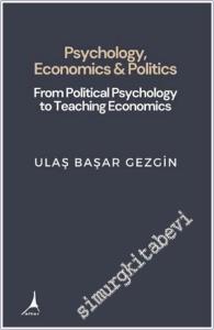 Psychology Economics and Politics - From Political Psychology to Teaching Economics -        2024