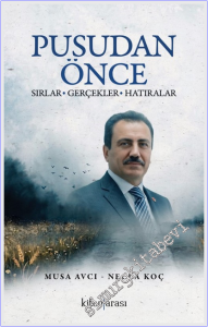 Pusudan Önce  : Sırlar - Gerçekler - Hatıralar -