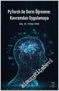 PyTorch ile Derin Öğrenme: Kavramdan Uygulamaya -         2025