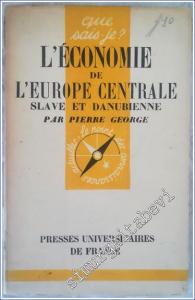 Que Sais - Je ? l'Économie de l'Europe Centrale Slave et Danubienne -        1949