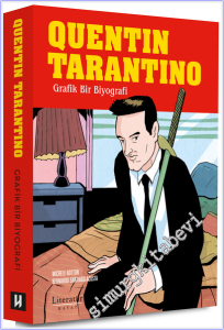 Quentin Tarantino : Grafik Bir Biyografi (Ciltli) -