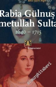 Rabia Gülnuş Emetullah Sultan 1640-1715 -