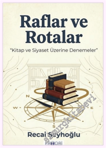 Raflar ve Rotalar: Kitap ve Siyaset Üzerine Denemeler -         2026