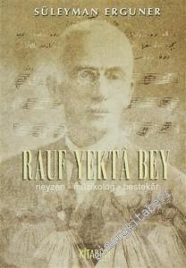 Rauf Yekta Bey: Neyzen, Müzikolog, Bestekar -        2003
