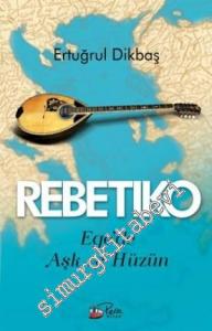 Rebetiko - Ege'de Aşk ve Hüzün -