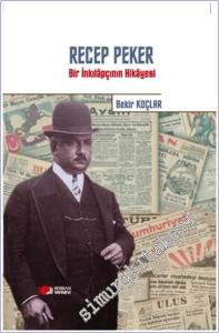 Recep Peker : Bir İnkılapçının Hikayesi  -        2022