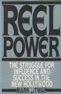 Reel Power: The Struggle for Influence and Success in the New Hollywood   [Hardcover] -        1987