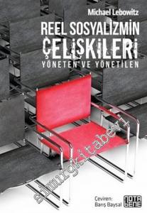 Reel Sosyalizmin Çelişkileri: Yöneten ve Yönetilen -