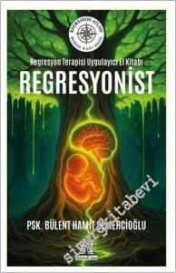 Regresyonist : Regresyon Terapisi Uygulayıcı El Kitabı -        2025