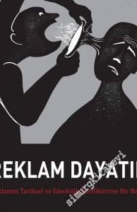 Reklam Dayatır: Reklamın Tarihsel ve İdeolojik Özelliklerine Bir Bakış -