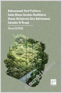 Rekreasyonel Yerel Parkların Sahip Olması Gereken Özelliklerin Uzman Görüşlerine Göre Belirlenmesi : Eskişehir İli Örneği -        2025