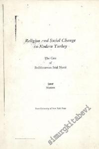 Religion and Social Change in Modern Turkey: The Case of Bediüzzaman Nursi ( FOTOKOPİ ) -