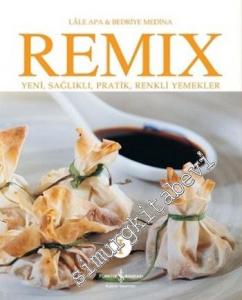 Remix 1: Yeni Sağlıklı Pratik Renkli Yemekler -