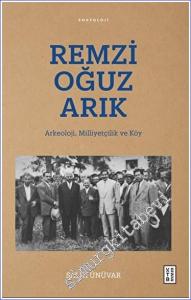 Remzi Oğuz Arık - Arkeoloji, Milliyetçilik ve Köy -        2023