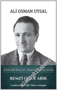 Remzi Oğuz Arık Muzdarip İdealist Arkeolog Bilim Adamı -        2025