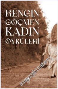 Rengin Göçmen Kadın Öyküleri -        2023