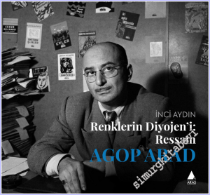 Renklerin Diyojeni: Ressam Agop Arad  CİLTLİ -        2026