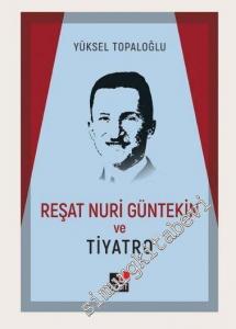 Reşat Nuri Güntekin ve Tiyatro -
