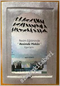 Resim Eğitiminde Resimde Mekan Kavramı -        2023