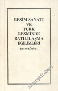 Resim Sanatı ve Türk Resminde Batılılaşma Eğilimleri -